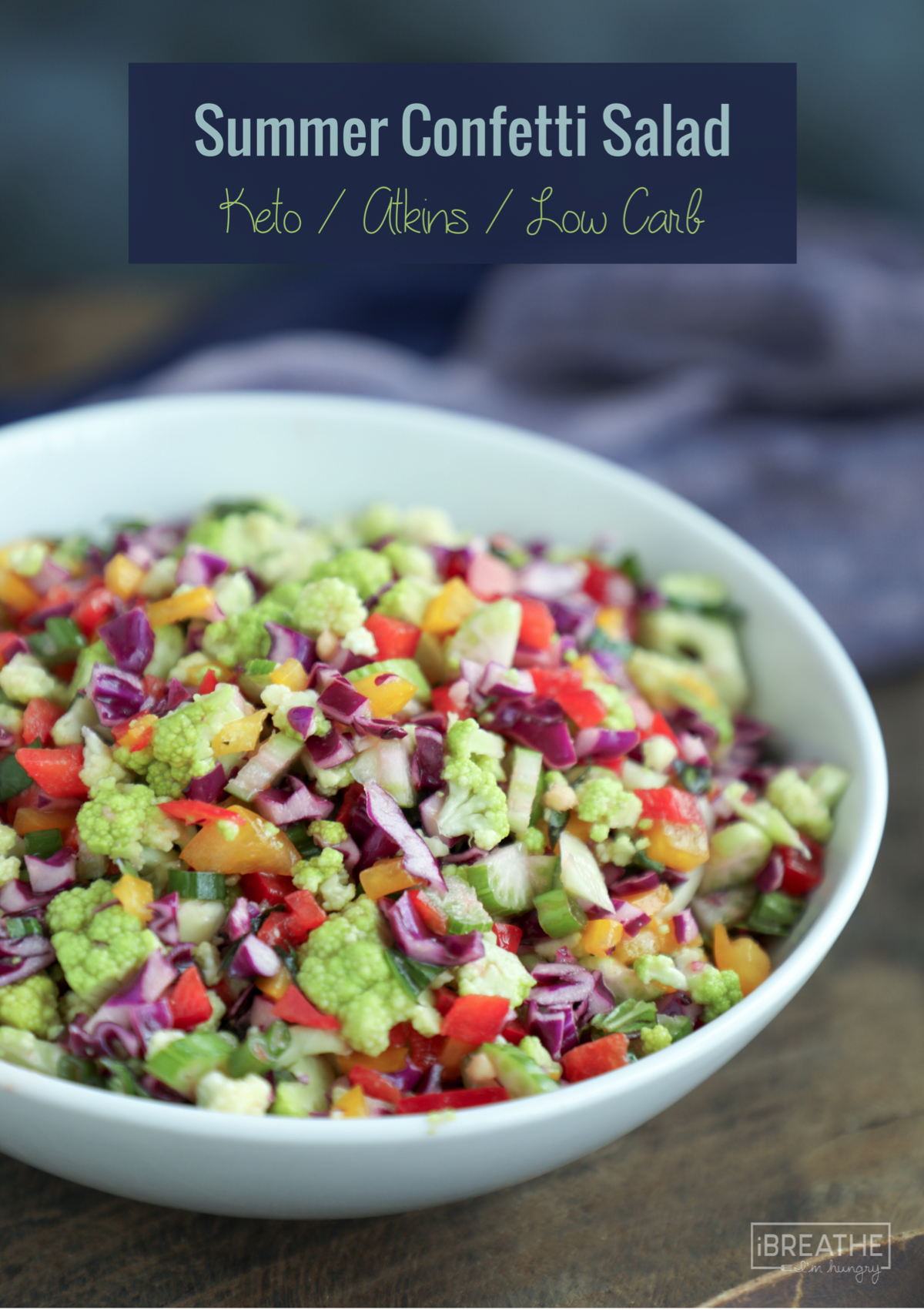 Summer Confetti Salad-Low Carb and Gluten Free