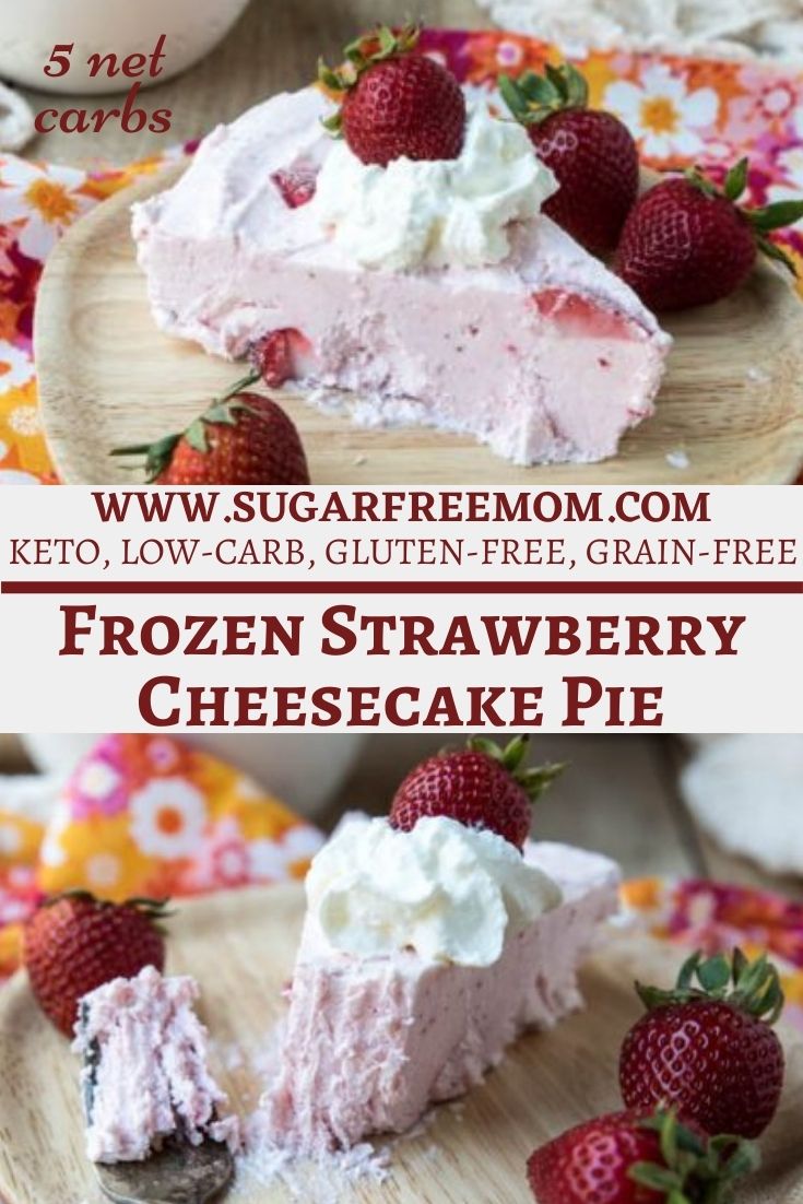 Keto Frozen Strawberry Cheesecake Pie { Low Carb, Gluten Free, Sugar Free}