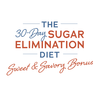 The 30-Day Sugar Elimination Diet Sweet & Savory Bonus Cookbook