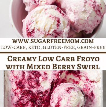 Creamy Low Carb Froyo with Mixed Berry Swirl - Pinterest Graphic